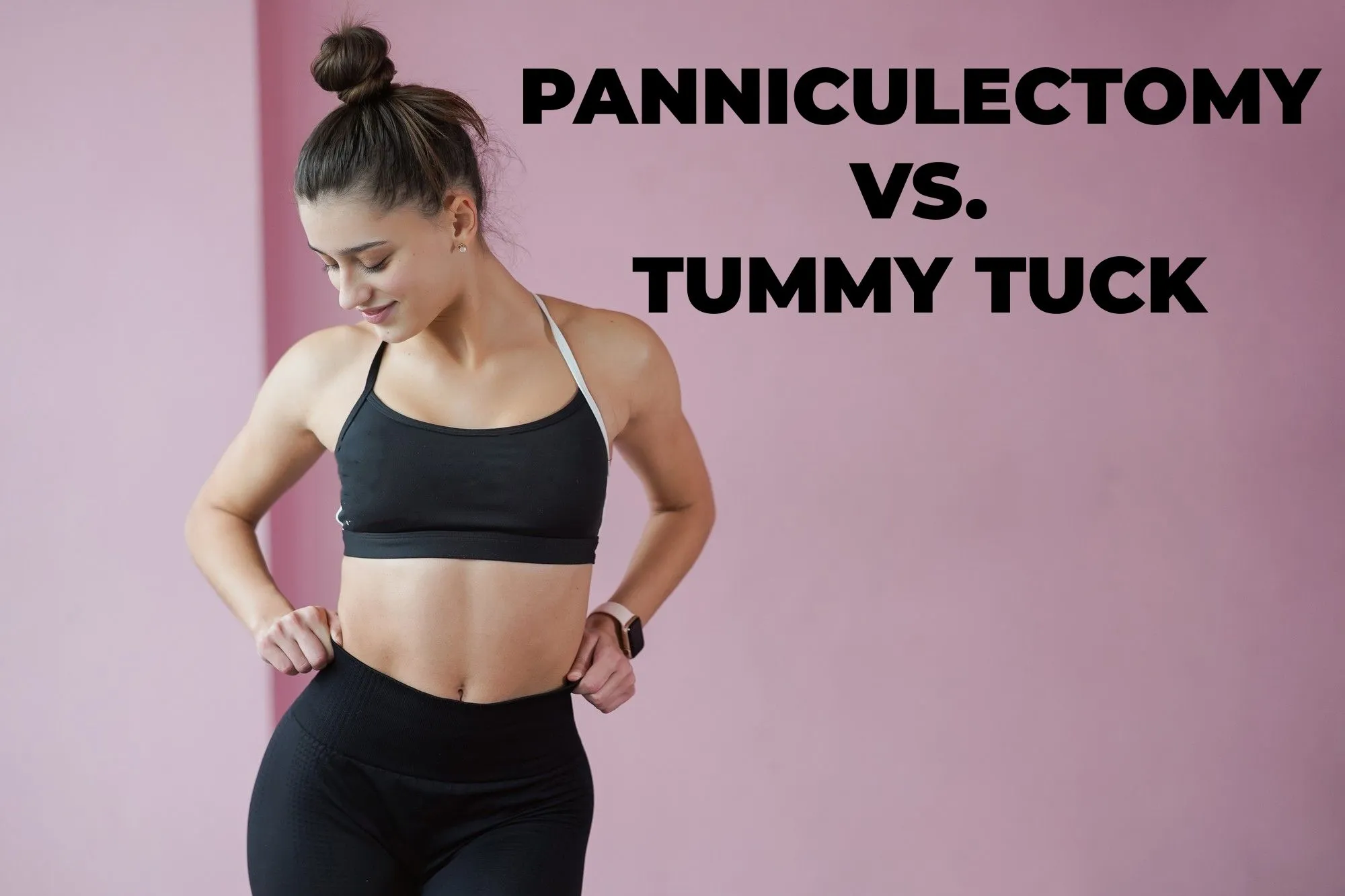 You are currently viewing Panniculectomy vs. Tummy Tuck: Your Body Contouring Options