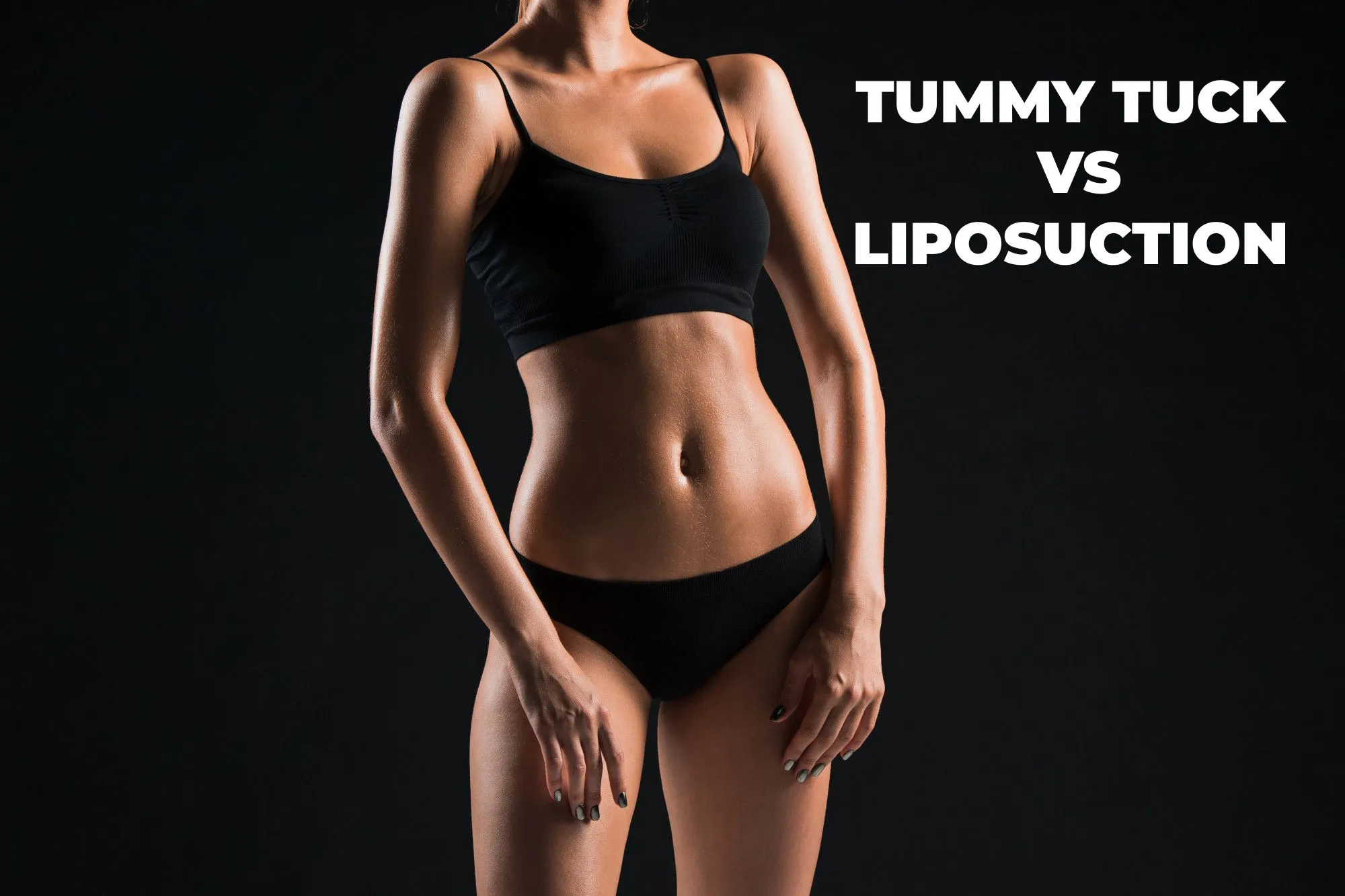 Read more about the article Tummy Tuck vs. Liposuction: Who’s the Best Option