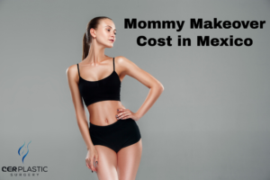 Read more about the article Mommy Makeover Cost in Mexico: A Comprehensive Guide